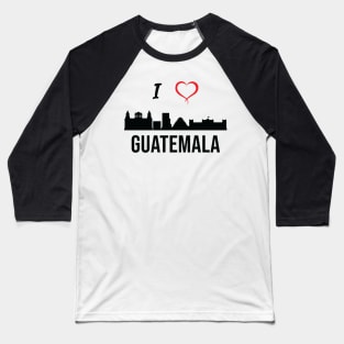 I love Guatemala City Skyline Guatemala Central America Baseball T-Shirt